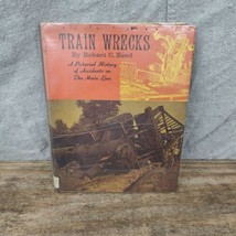 TRAIN WRECKS A Pictorial History of Accidents by Robert C Reed w/ Dust Sleeve - £19.64 GBP