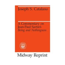 A Commentary on Jean-Paul Sartre&#39;s Being and Nothingness (Midway Reprint) Joseph - $38.00