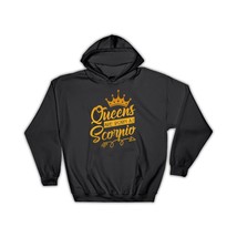 Queens Are Born As Scorpio : Gift Hoodie For Mother Zodiac Sign Horoscope Astrol - £28.46 GBP