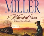 A Wanted Man (A Stone Creek Novel, 2) Miller, Linda Lael - $2.93