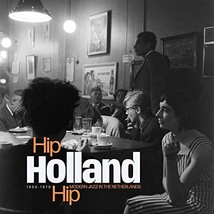 Hip Holland Hip : Modern Jazz In The Netherlands 1950 - 1970 [VINYL]  - £14.95 GBP