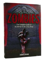 Zachary Graves ZOMBIES The Complete Guide to the World of the Living Dead 1st Ed - $64.95