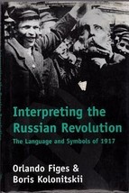 Interpreting the Russian Revolution: The Language and Symbols of 1917 - $15.84