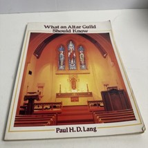 WHAT AN ALTAR GUILD SHOULD KNOW By Paul H D Lang 1968 Revised Religion - £38.63 GBP