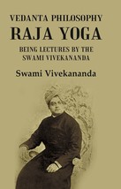 Vedanta Philosophy Raja Yoga: Being Lectures by the Swami Vivekananda - £19.81 GBP