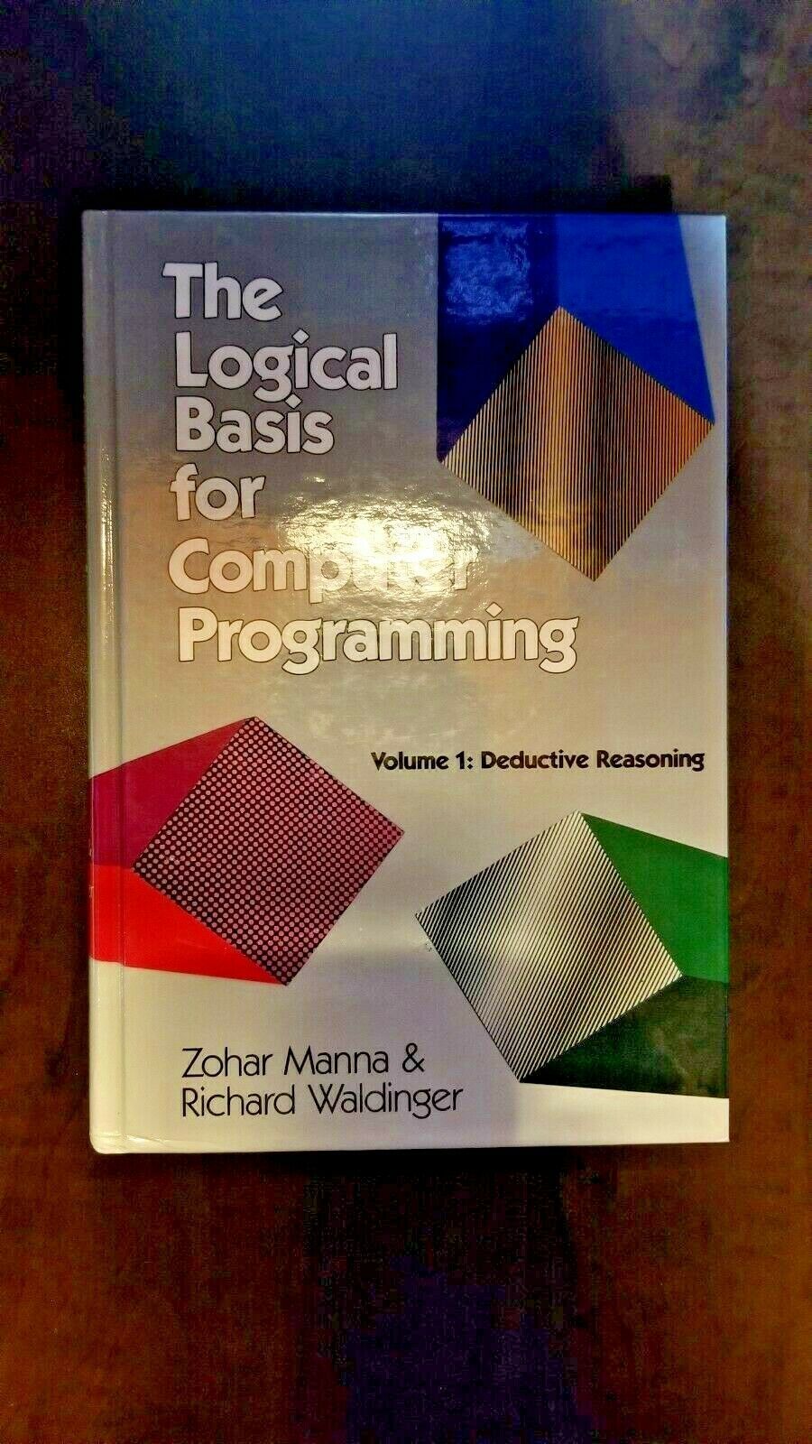 The Logical Basis for Computer Programming Vol.1 by Waldinger, Richard H... - $30.00