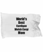 Cardigan Welsh Corgi Mom Pillowcase Worlds Best Dog Lover Funny Gift for Pet Own - £17.34 GBP