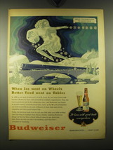 1948 Budweiser Beer Ad - art by William P Welsh - When ice went on wheels - $18.49