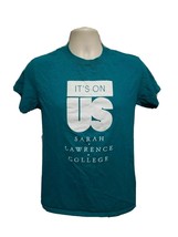 Sarah Lawrence College Its on US Adult Small Green TShirt - £11.87 GBP