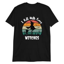 I Roll with Crazy Witches Funny Halloween Witch T-Shirt Black - £16.06 GBP+