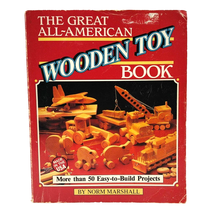 Wood Toy Patterns Build Projects The Great All-American Wooden Toy Book 1986 USA - £6.20 GBP