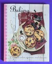 Baking with Fruit Cookbook Delicious Cakes, Pastries and Desserts 2013 Parragon - £8.90 GBP