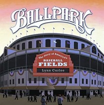 Ballpark: The Story of America&#39;s Baseball Fields [Hardcover] Curlee, Lynn - £12.69 GBP