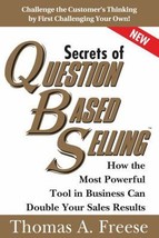 Secrets of Question Based Selling: How the Most Powerful Tool in Business Can Do - £7.26 GBP