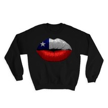 Lips Chilean Flag : Gift Sweatshirt Chile Expat Country For Her Woman Feminine W - $28.95