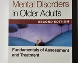 Mental Disorders in Older Adults, 2nd Ed Fundamentals of Assessment …Zarit - $12.86