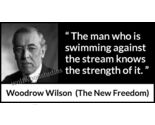 FAMOUS PRESIDENT QUOTE WOODROW "MAN SWIMMING UP STREAM STRENGTH" PUBLICI... - $8.70