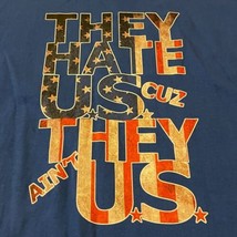 They Hate Us Cuz They Ain&#39;t Us Shirt Patriotic Bayside 3XL Shirt Adult H... - £11.75 GBP