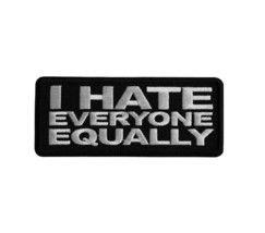 I HATE EVERYONE Equally 4&quot; X 1.5&quot; Funny iron on patch (7134) (T49) - £4.62 GBP