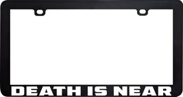 DEATH IS NEAR LICENSE PLATE FRAME HOLDER - £5.46 GBP