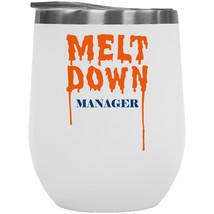 Melt Down Manager. Stressed 12oz Insulated Wine Tumbler For A Boss Mom, Mama, Mo - £22.32 GBP