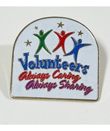 VOLUNTEERS Caring Sharing ALWAYS Old ENAMEL Badge Pin Pinback (SEE PHOTOS) - $6.92