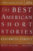 The Best American Short Stories 2013 ed. by Elizabeth Strout &amp; Heidi Pitlor - £1.79 GBP