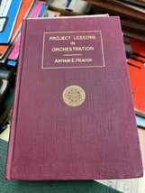 &quot;Project Lessons In Orchestration&quot; By Arthur E. Heacox, 1928 - £15.33 GBP