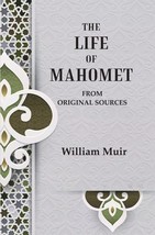 The Life of Mahomet: From Original Sources - £27.94 GBP