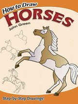 Dover How to Draw Horses: Step-by-Step Drawings! by John Green - £5.60 GBP