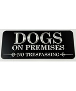 Engraved Dogs On Premises No Trespassing Diamond Etched Aluminum Metal 1... - £15.68 GBP