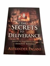 The Secrets to Deliverance Defeat the Toughest Cases of Demonic Bondage PB - £7.66 GBP