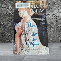 How to Master Your Marquis Juliana Gray A Princess in Hiding Romance Love Drama - £4.69 GBP