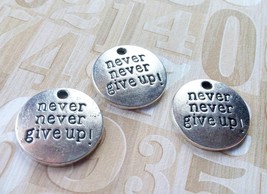 4 Quote Charms NEVER GIVE UP Pendants Antiqued Silver Word Charms Inspirational - £2.77 GBP