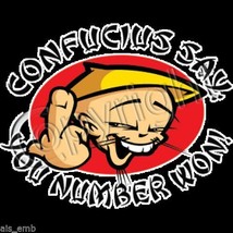 Confucius Say U # Won Funny Heat Press Transfer For T Shirt, Sweatshirt, #661a - £5.19 GBP