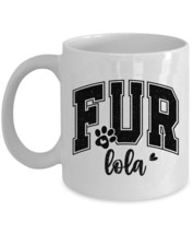 Funny Fur Lola Vintage Coffee Mug - Cute Lola Fur Dog Paw Tea Cup Mother... - $14.68+