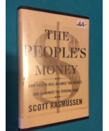 THE PEOPLE'S MONEY by SCOTT RASMUSSEN - Hardcover - FIRST EDITION FIRST ... - $14.49