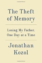 The Theft of Memory: Losing My Father, One Day at a Time [Hardcover] Koz... - $8.99