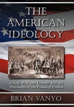 The American Ideology: Taking Back our Country with the Philosophy of our Fo... - £14.99 GBP