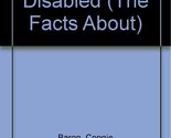 The Physically Disabled (The Facts About) Baron, Connie - $22.89