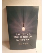 I&#39;m Not OK. You&#39;re Not OK. but It&#39;s OK by Chris Padgett (2014, Trade Pap... - €0,84 EUR