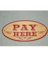 Custom Made PAY HERE Rustic Style Oval Wood Sign - $29.95