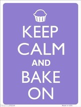 Keep Calm and Bake On Baking Humor 9&quot; x 12&quot; Metal Novelty Parking Sign - £7.82 GBP