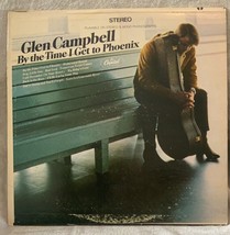 Glen Campbell By The Time I Get To Phoenix 33 LP Album Capital Records - £3.71 GBP