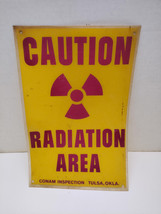 Vtg 70&#39;s-80&#39;s Caution Radiation Area Conham Inspection Tulsa Oklahoma Sign - £102.21 GBP