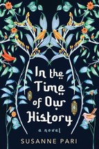 In the Time of Our History A Novel by Susanne Pari New Tradepaperback Free Ship - £7.19 GBP