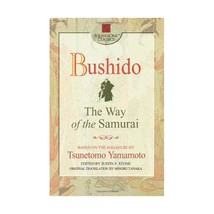 Bushido: The Way of the Samurai Yamamoto, Tsunetomo/ Stone, Justin F. (Editor)/  - $12.00