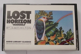 James Hilton Lost HORIZON-SHANGRILA Classic Audio Library Classics Cassette - £2.75 GBP