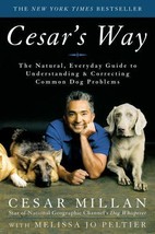 Cesar&#39;s Way : The Natural, Everyday Guide to Understanding and Correctin... - £0.77 GBP