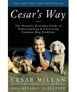 Cesar&#39;s Way : The Natural, Everyday Guide to Understanding and Correctin... - £0.78 GBP